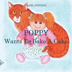 Poppy Wants to Bake a Cake - Stevens, Hazel