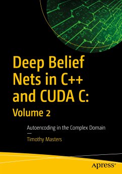 Deep Belief Nets in C++ and CUDA C: Volume 2 (eBook, PDF) - Masters, Timothy