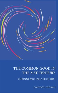 The Common Good in the 21st Century - Flick, Corinne M