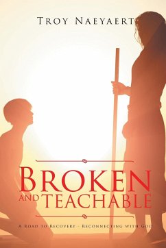 BROKEN AND TEACHABLE - Naeyaert, Troy