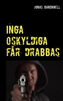Inga oskyldiga får drabbas (eBook, ePUB) - Dandanell, Jonas