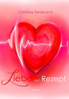 Liebe auf Rezept (eBook, ePUB) - Ferdinand, Christine