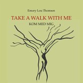 Take a walk with me (eBook, ePUB) Take a walk with me (eBook, ePUB)