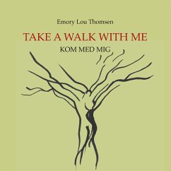 Take a walk with me (eBook, ePUB) - Thomsen, Emory Lou