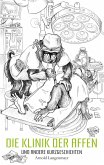 Die Klinik der Affen und andere Kurzgeschichten (eBook, ePUB) Die Klinik der Affen und andere Kurzgeschichten (eBook, ePUB)