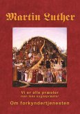 Martin Luther - Om forkyndertjenesten (eBook, ePUB)
