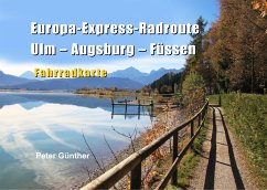 Europa-Express-Radroute Ulm-Augsburg-Füssen (eBook, ePUB) - Günther, Peter