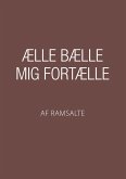 Ælle Bælle mig fortælle (eBook, ePUB) Ælle Bælle mig fortælle (eBook, ePUB)