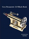 Creo Parametric 5.0 Black Book (eBook, ePUB)