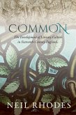 Common: The Development of Literary Culture in Sixteenth-Century England (eBook, ePUB)