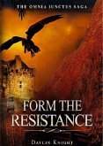 Form The Resistance (The Resistance Chronicles of The Omnia Iunctus Saga, #1) (eBook, ePUB)