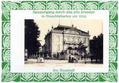 Spaziergang durch das alte Dresden in Ansichtskarten um 1900. Die Neustadt - Schmidt, Michael