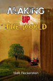Making Up The World (eBook, ePUB) Making Up The World (eBook, ePUB)