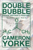 Double Bubble - Inside Britain's Prisons (The Chemsex Trilogy, #3) (eBook, ePUB)