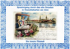Spaziergang durch das alte Dresden in Ansichtskarten um 1900. Die innere Altstadt - Schmidt, Michael
