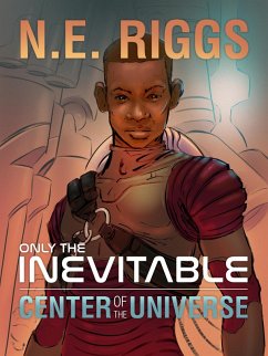 Center of the Universe (Only the Inevitable, #1) (eBook, ePUB) - Riggs, N E