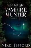 True North (Aurora Sky: Vampire Hunter, #6) (eBook, ePUB) True North (Aurora Sky: Vampire Hunter, #6) (eBook, ePUB)