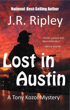 Lost in Austin (Tony Kozol Mystery Series, #3) (eBook, ePUB) - Ripley, J. R.