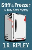 Stiff in the Freezer (Tony Kozol Mystery Series, #1) (eBook, ePUB)