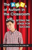 The ABCs of Autism in the Classroom: Setting the Stage for Success (eBook, ePUB)