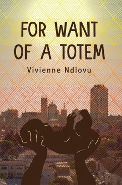 For Want of a Totem (eBook, ePUB) - Ndlovu, Vivienne