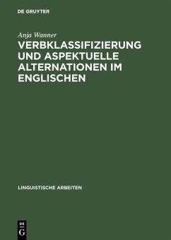 Verbklassifizierung und aspektuelle Alternationen im Englischen (eBook, PDF) - Wanner, Anja