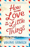 How to Find Love in the Little Things (eBook, ePUB)