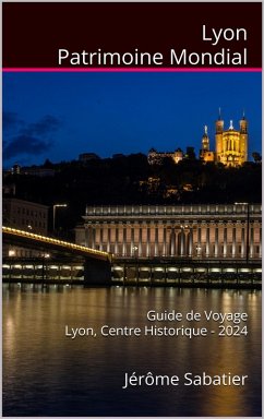 Lyon Patrimoine Mondial (eBook, ePUB) - Sabatier, Jérôme