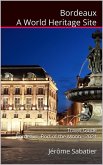 Bordeaux A World Heritage Site (eBook, ePUB) Bordeaux A World Heritage Site (eBook, ePUB)