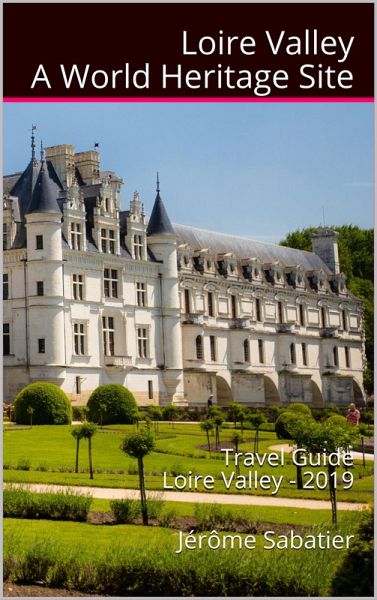 Loire Valley A World Heritage Site (eBook, ePUB)