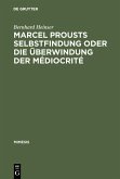 Marcel Prousts Selbstfindung oder Die Überwindung der Médiocrité (eBook, PDF)