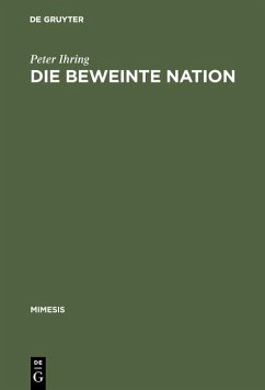 Die beweinte Nation (eBook, PDF) - Ihring, Peter