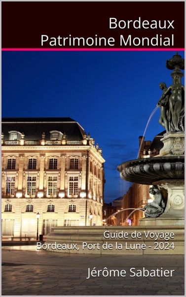 Bordeaux Patrimoine Mondial (eBook, ePUB) Bordeaux Patrimoine Mondial (eBook, ePUB)