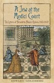 A Jew at the Medici Court (eBook, PDF)