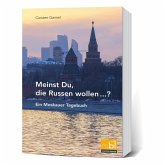 Meinst Du, die Russen wollen...?