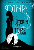 Hüterin der Tore / Dina Bd.1