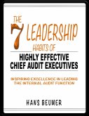 The 7 Leadership Habits of Highly Effective Chief Audit Executives - Inspiring Excellence in Leading the Internal Audit Function (eBook, ePUB)