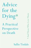 Advice for the Dying (and Those Who Love Them) (eBook, ePUB)