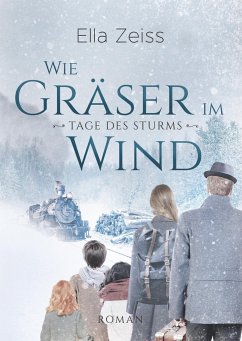 Wie Gräser im Wind / Tage des Sturms Bd.1