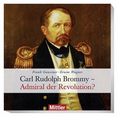 Carl Rudolph Brommy - Admiral der Revolution? - Ganseuer, Frank;Wagner, Erwin