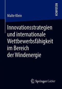 Innovationsstrategien und internationale Wettbewerbsfähigkeit im Bereich der Windenergie - Klein, Malte