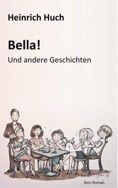 Bella! - Huch, Heinrich