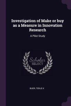 Investigation of Make or buy as a Measure in Innovation Research - Buer, Terje K