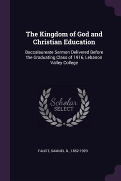 The Kingdom of God and Christian Education - Faust, Samuel D