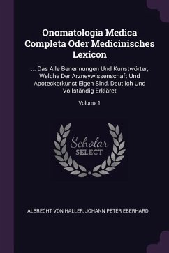 Onomatologia Medica Completa Oder Medicinisches Lexicon - Haller, Albrecht Von