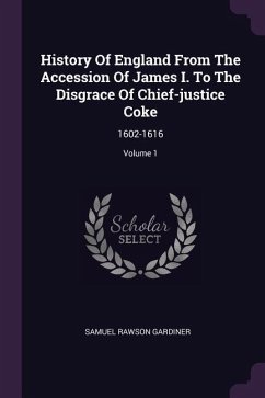 History Of England From The Accession Of James I. To The Disgrace Of Chief-justice Coke