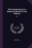 The Punjab Record, or Reference Book for Civil Officers