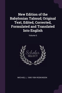 New Edition of the Babylonian Talmud; Original Text, Edited, Corrected, Formulated and Translated Into English; Volume 6 - Rodkinson, Michael L