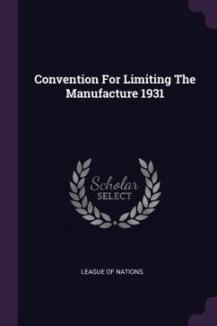 Convention For Limiting The Manufacture 1931