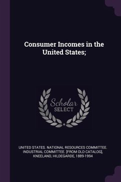 Consumer Incomes in the United States; - Kneeland, Hildegarde